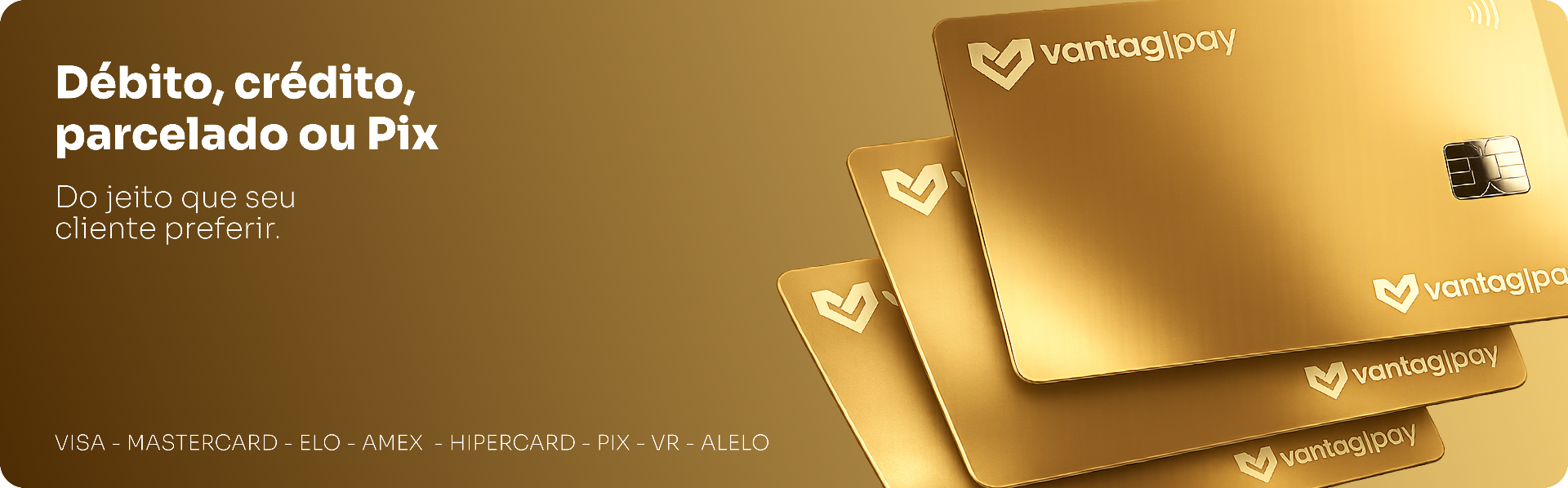 Bandeiras aceitas pela maquininha VantagPay: Visa, Mastercard, Elo, Amex, Hipercard, VR e Pix, com parcelamento em até 21 vezes.